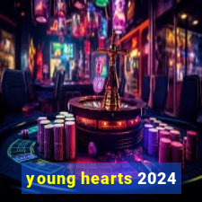 young hearts 2024